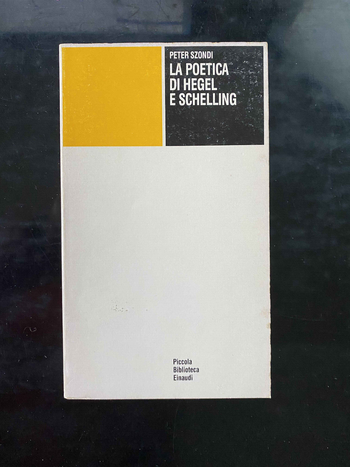 La poetica di Hegel e Schelling, Peter Szondi, 1986, Einaudi