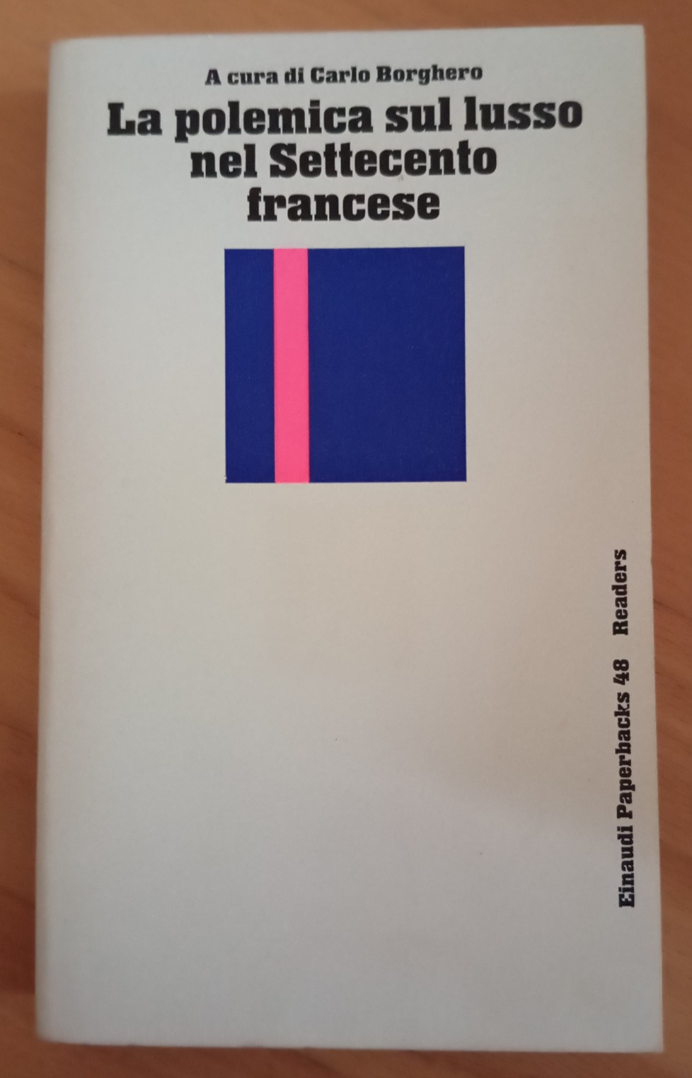 La polemica sul lusso nel Settecento francese, Carlo Borghero, Einaudi, …