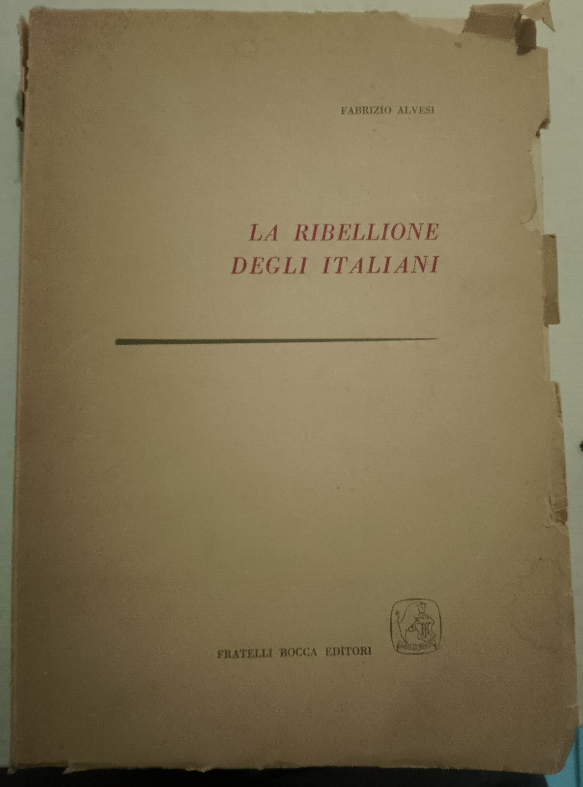 La ribellione degli italiani, Fabrizio Alvesi, Fratelli Bocca, 1956