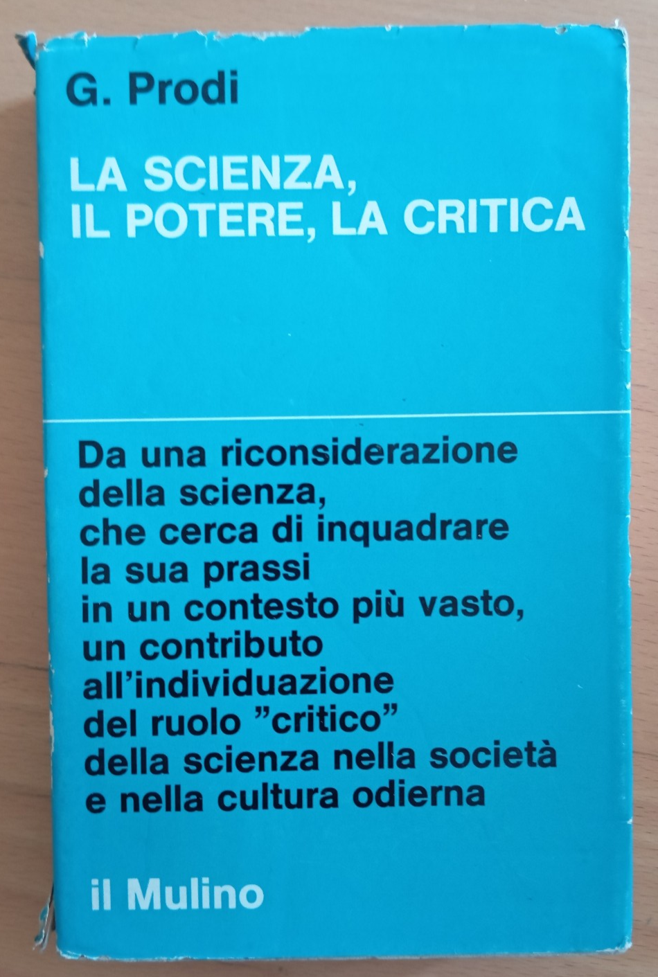 La scienza, il potere, la critica, Giorgio Prodi, Il Mulino, …