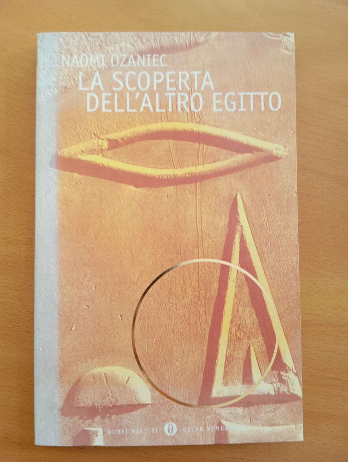 La scoperta dell'altro Egitto, Naomi Ozaniec, Mondadori, 1997