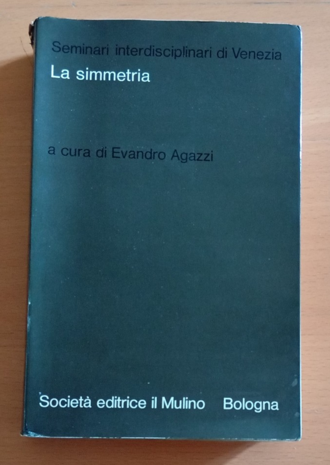 La simmetria, Evandro Agazzi (a cura), Il Mulino, 1973