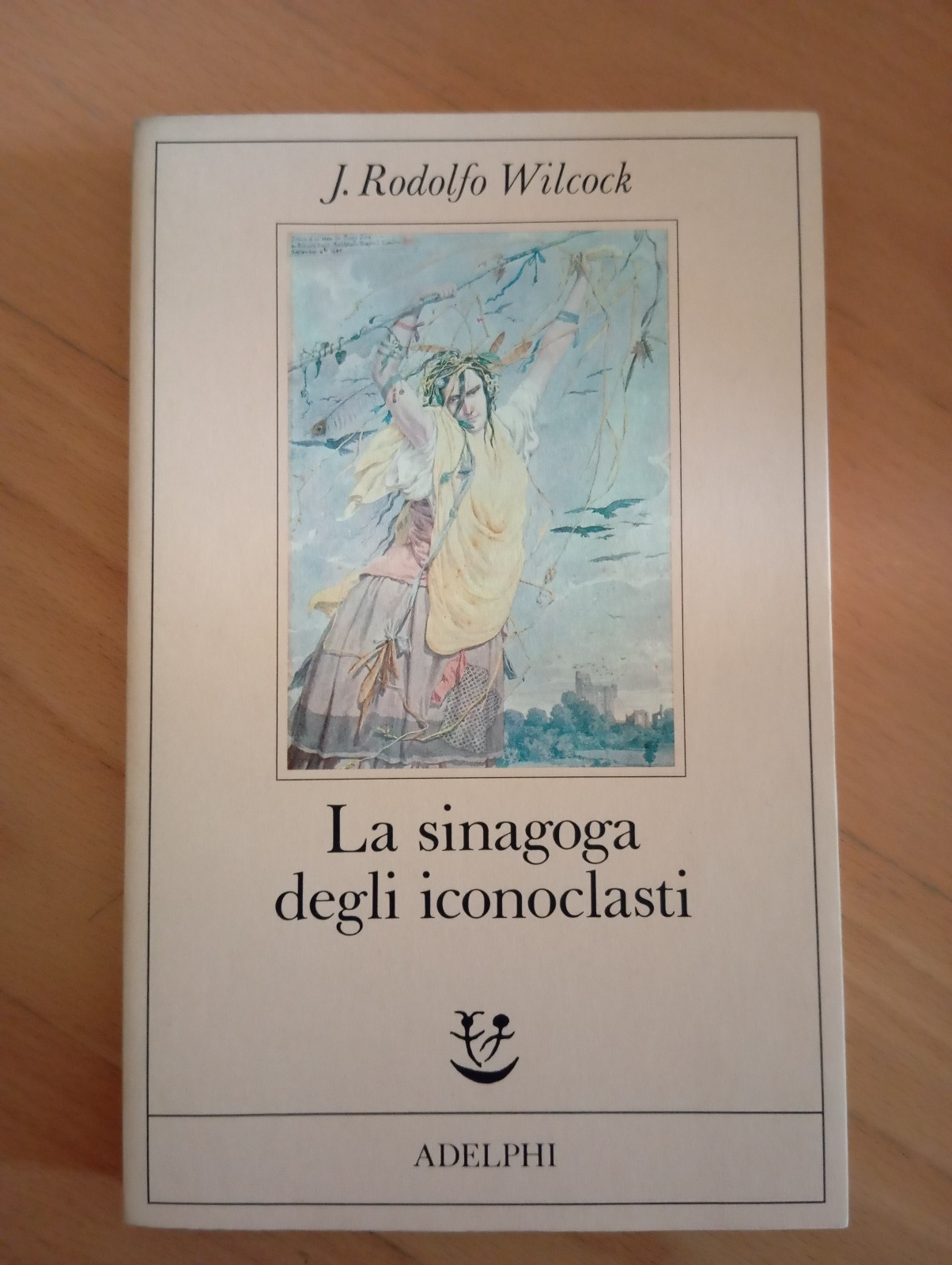 La sinagoga degli iconoclasti, J. Rodolfo Wilcock, Adelphi, 1990