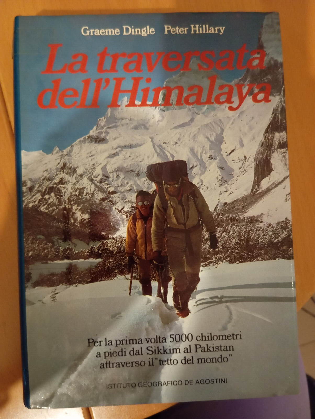 La traversata dell'Himalaya, G. Dingle - P. Hillary De Agostini, …