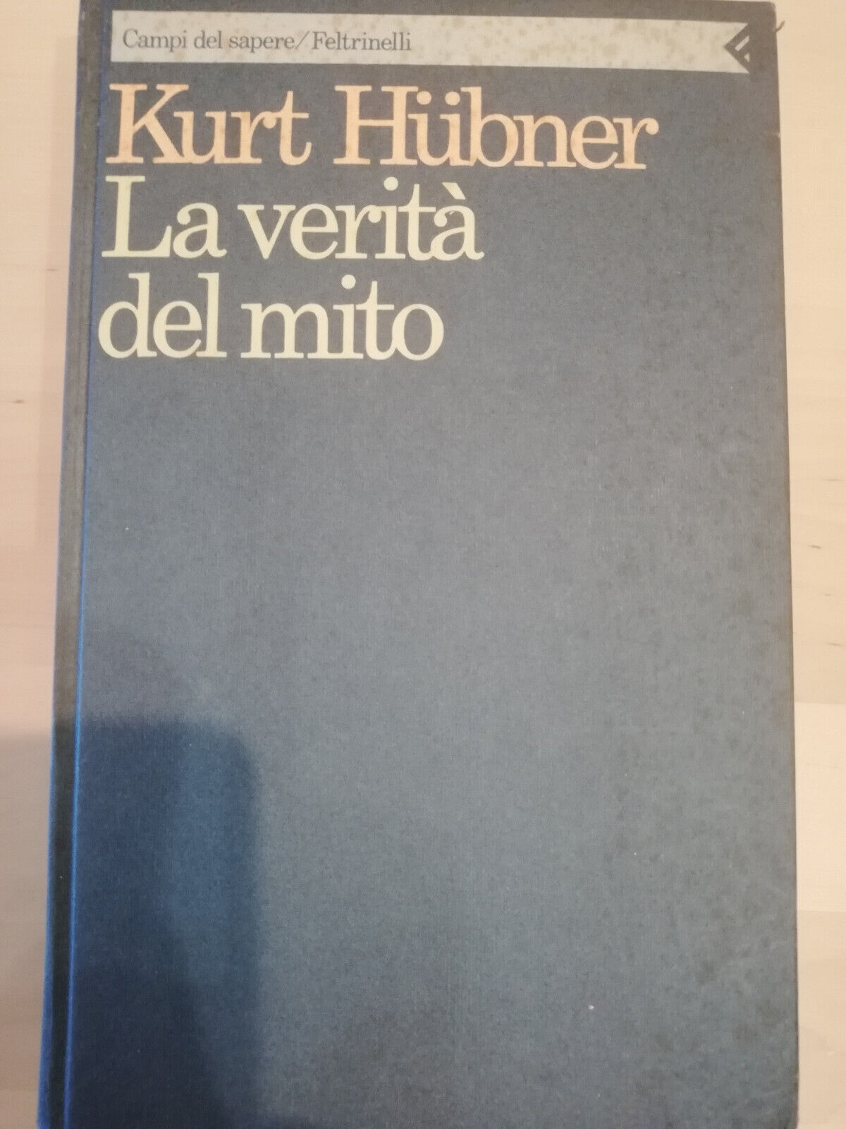 La verità del mito, Kurt Hubner, Feltrinelli, 1990