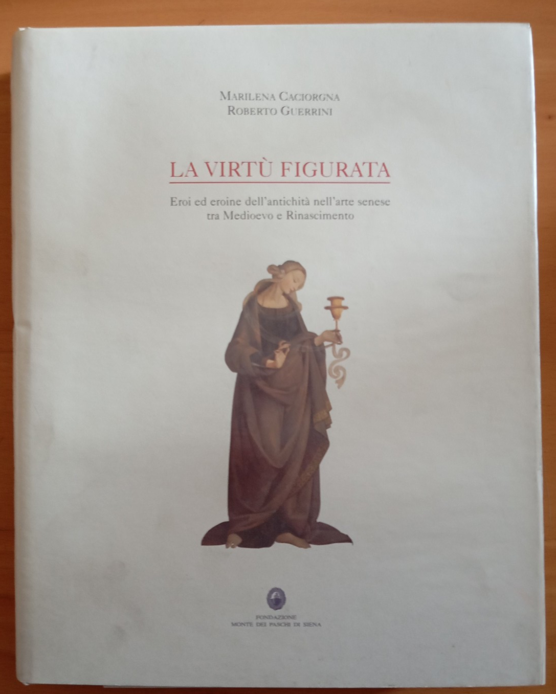 La virtù figurata, arte senese Medioevo Rinascimento, Caciorgna - Guerrini, …