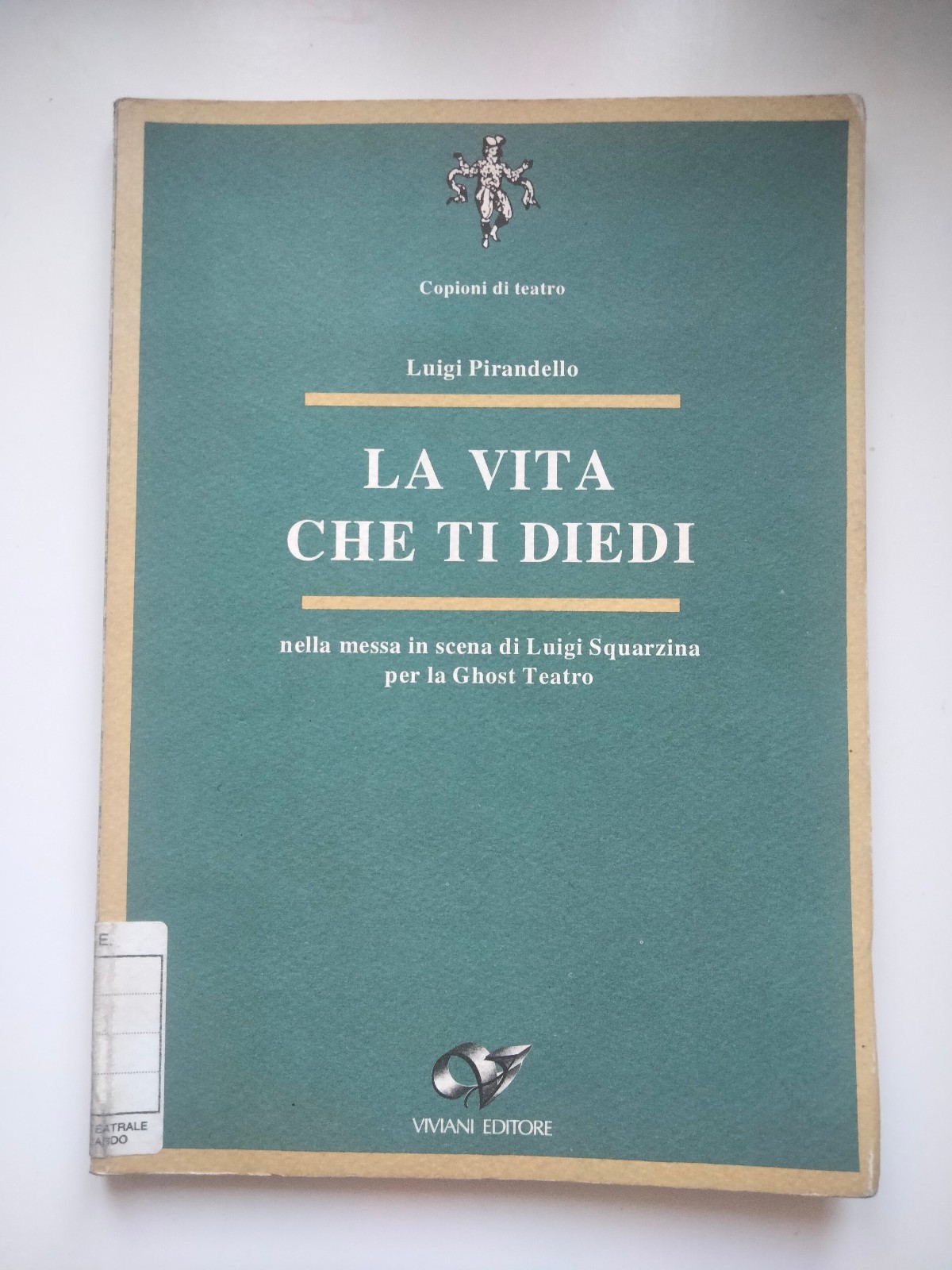 La vita che ti diedi Luigi Pirandello, Luigi Squarzina Ghost …