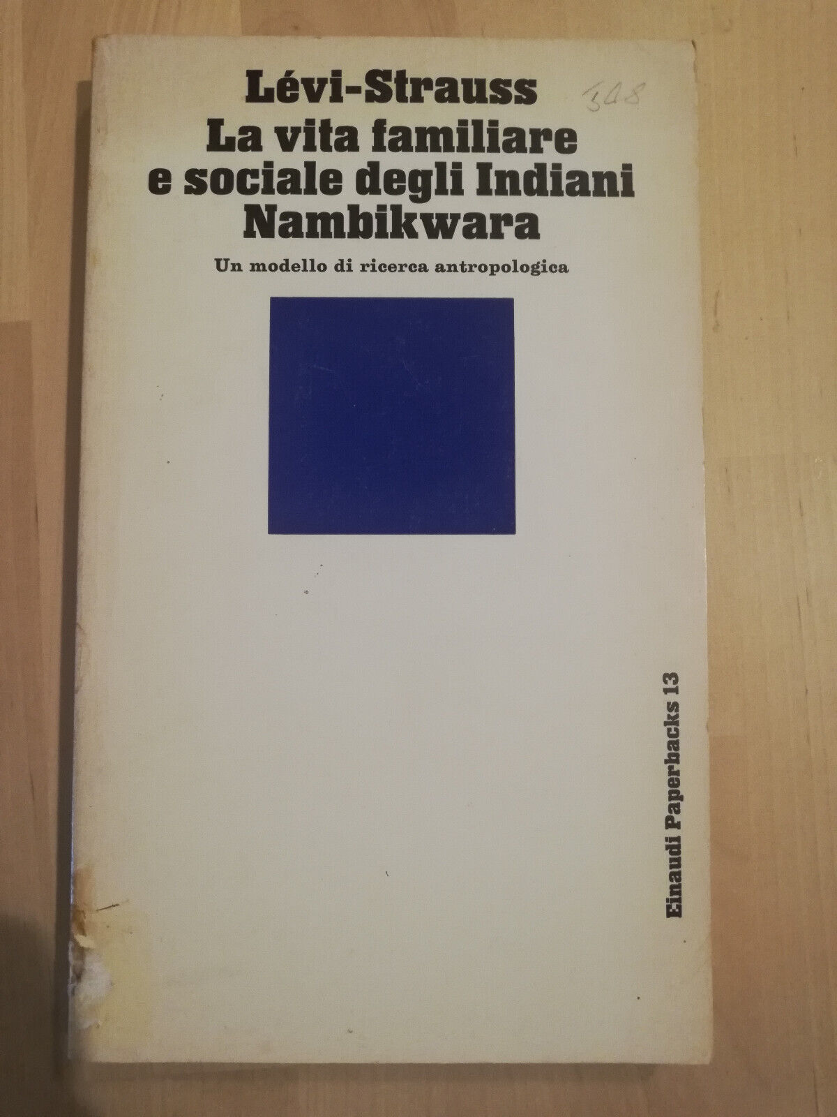 La vita familiare e sociale degli indiani Nambikwara, Claude Levi-strauss, …