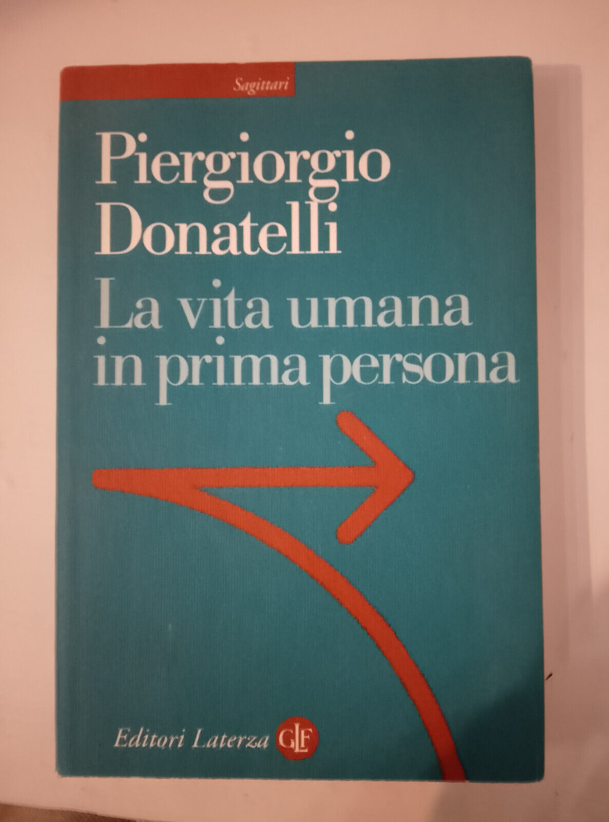 La vita umana in prima persona, Piergiorgio Donatelli, Laterza, 2012