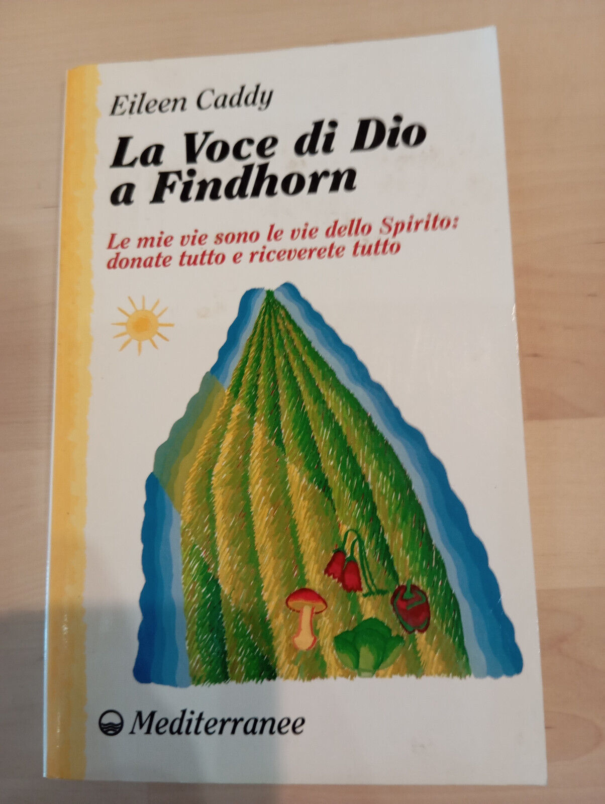 La voce di Dio a Findhorn, Eileen Caddy, Mediterranee, 1995