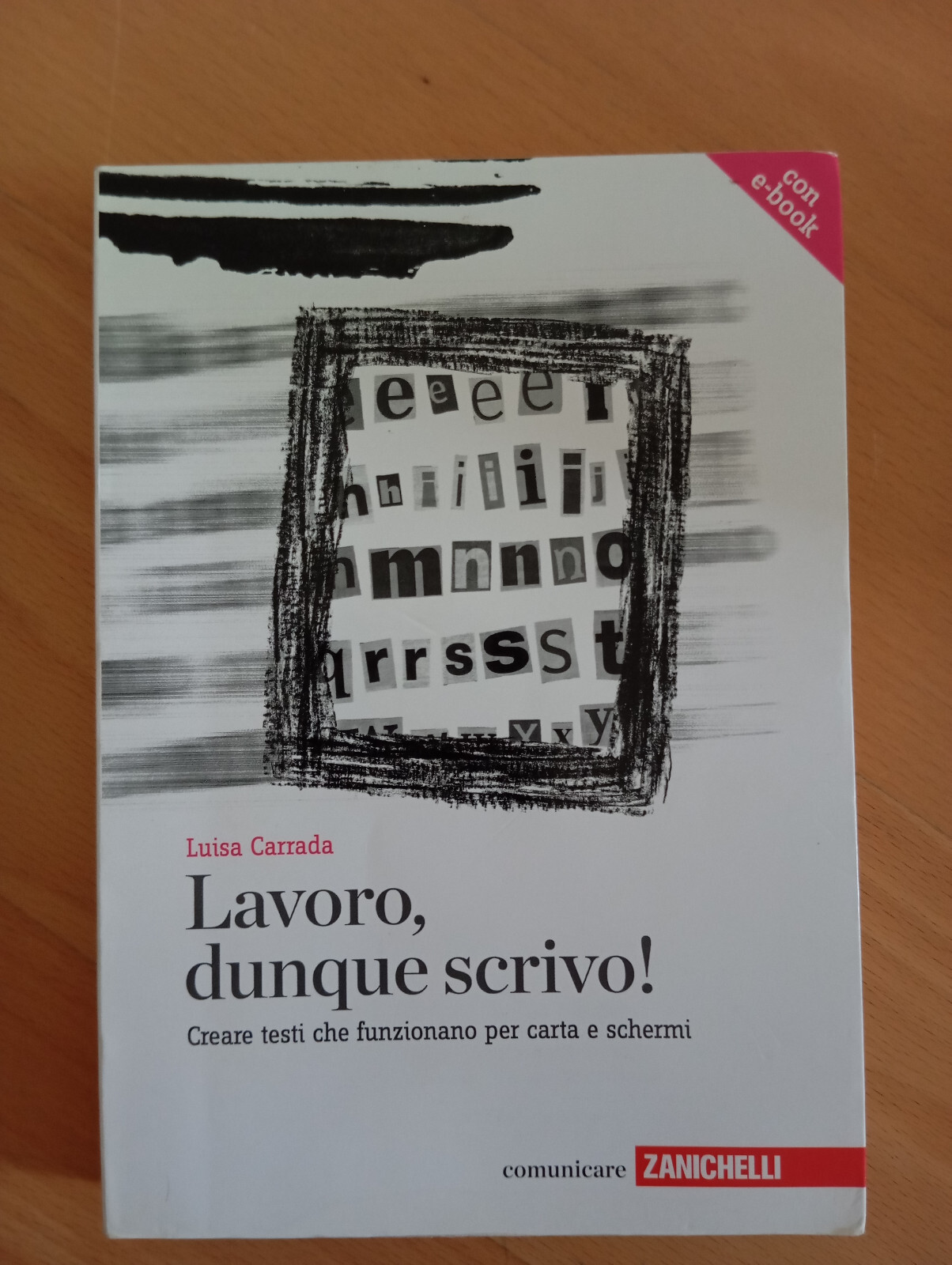 Lavoro, dunque scrivo!, Lusia Carrada, Zanichelli, 2012