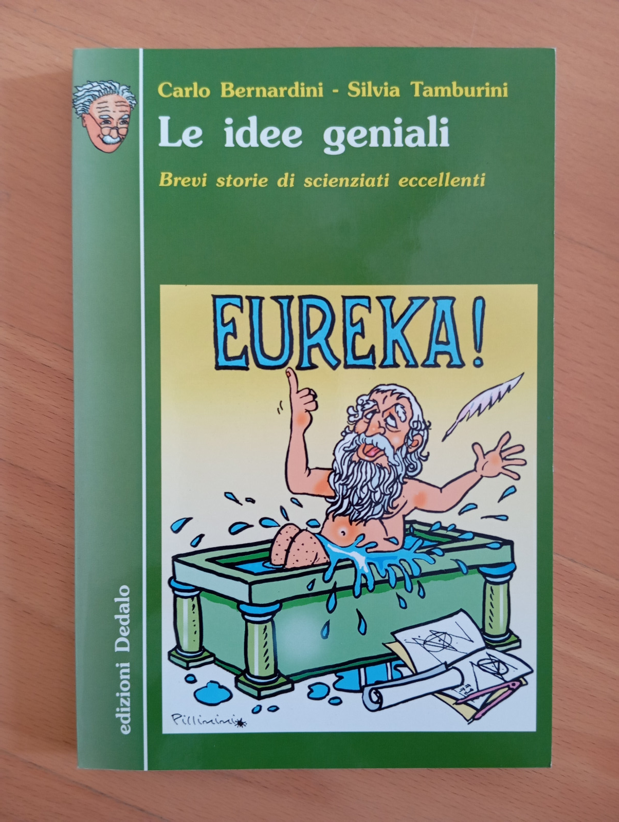 Le idee geniali. Brevi storie di scienziati eccellenti, Dedalo, 2005