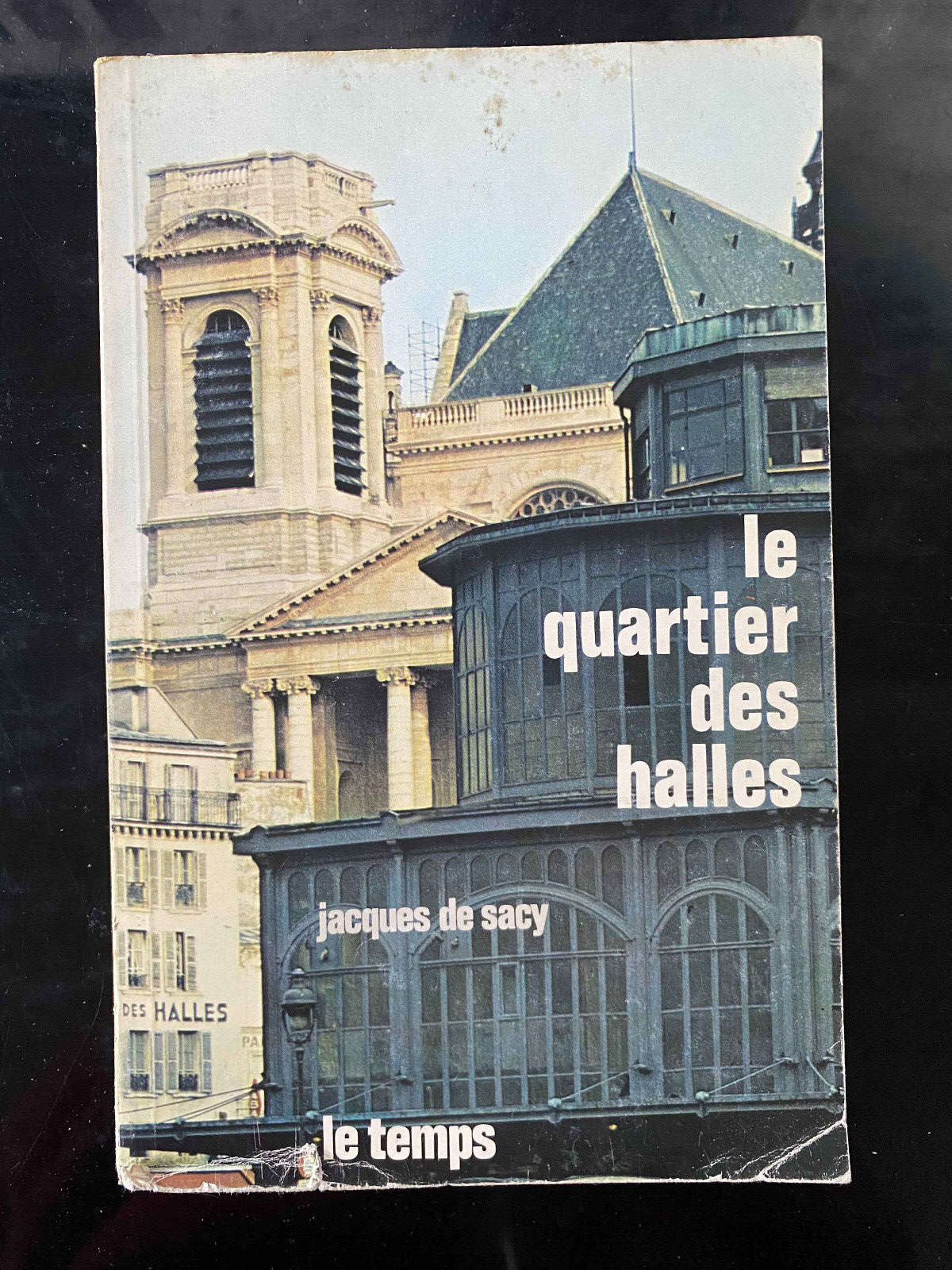 Le quartier des Halles, Jacques De Sacy, Le Temps, 1969