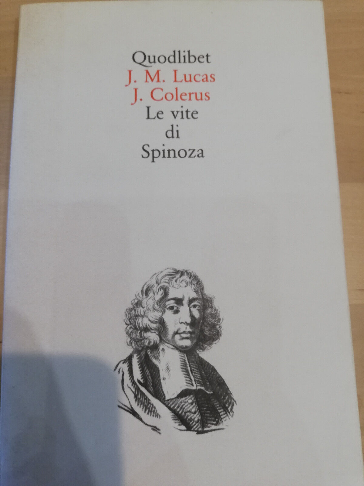 Le vite di Spinoza, J. M. Lucas - J. Colerus, …