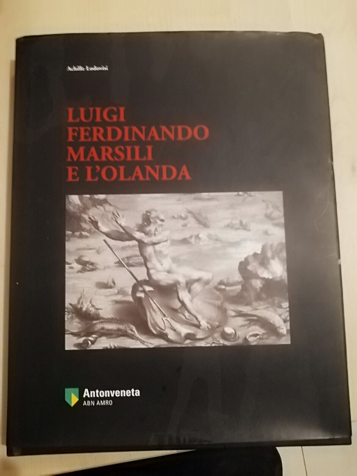 Luigi Ferdinando Marsili e l'Olanda, 2006, Antonveneta