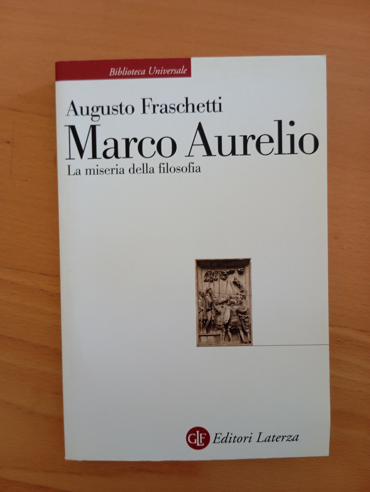Augusto Fraschetti, Marco Aurelio, La miseria della filosofia, Laterza 2008