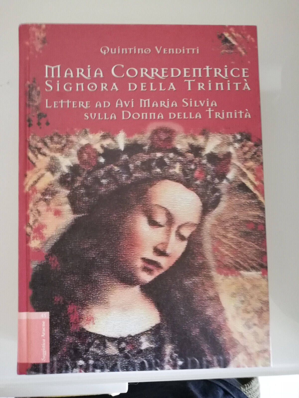 Maria corredentrice signora della trinità Lettere, Quintino Venditti 2005 Aracne