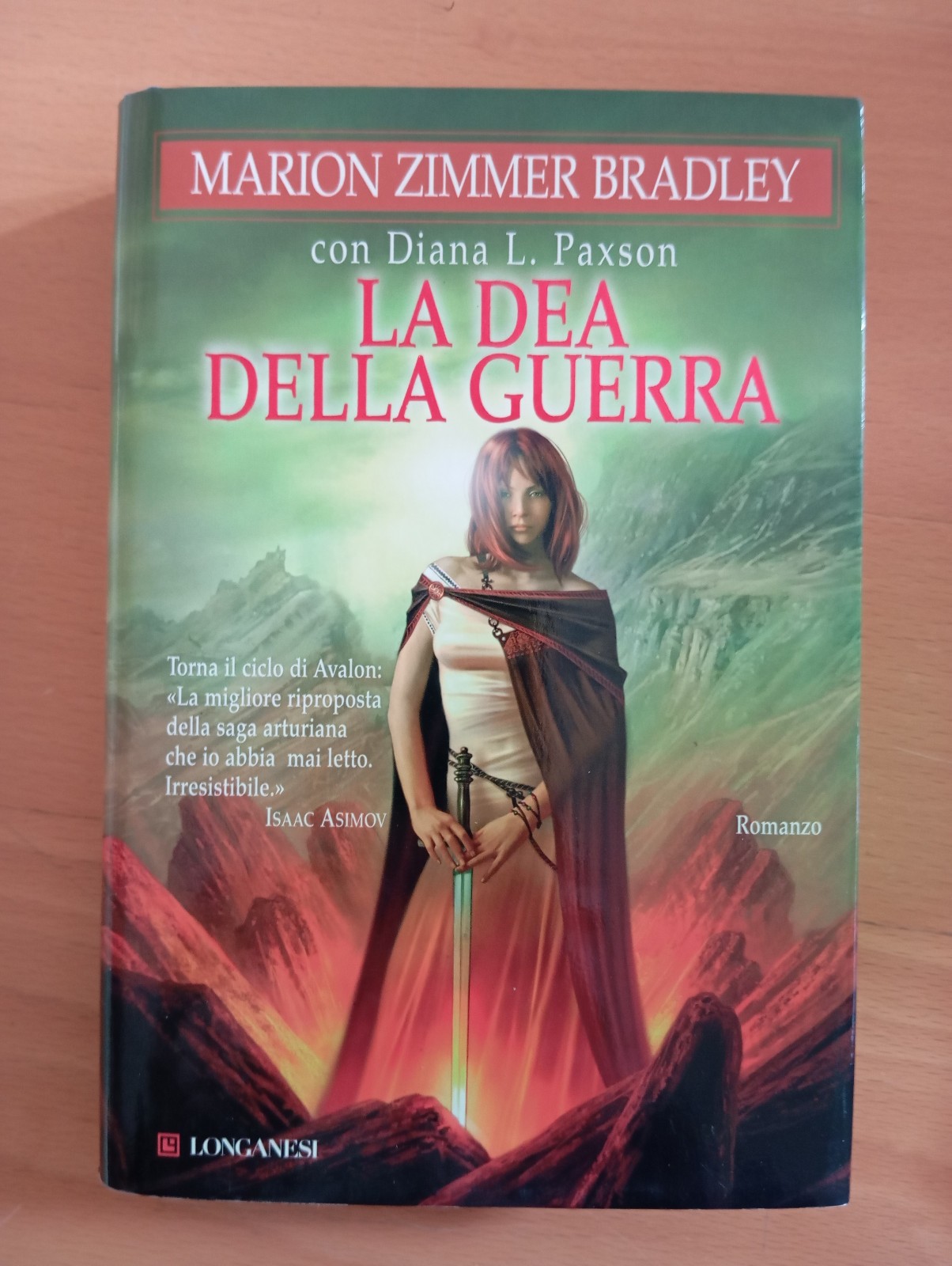Marion Zimmer Bradley, La dea della guerra, Longanesi 2008, Avalon, …