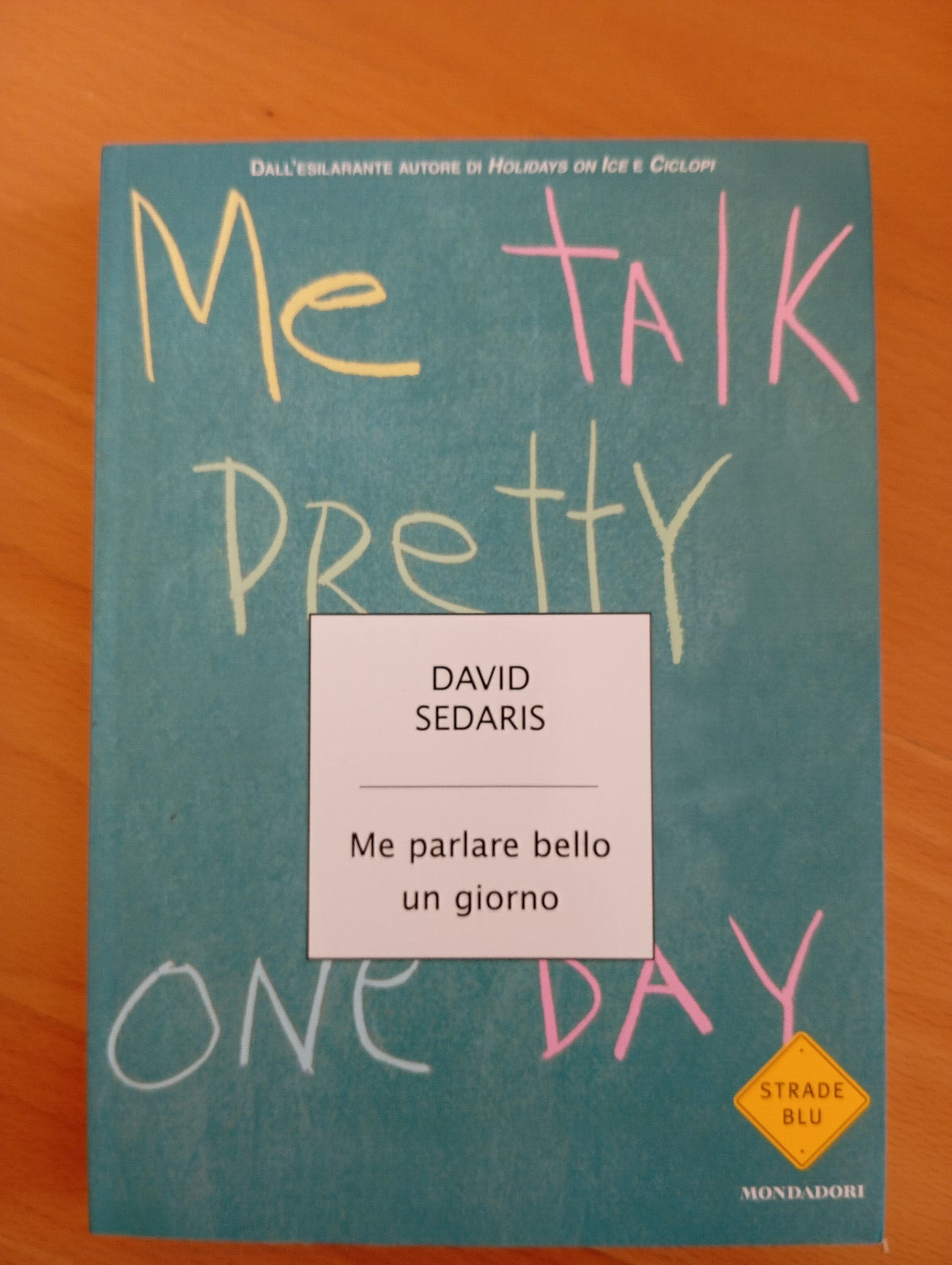 Me parlare bello un giorno, David Sedaris, Mondadori, 2004