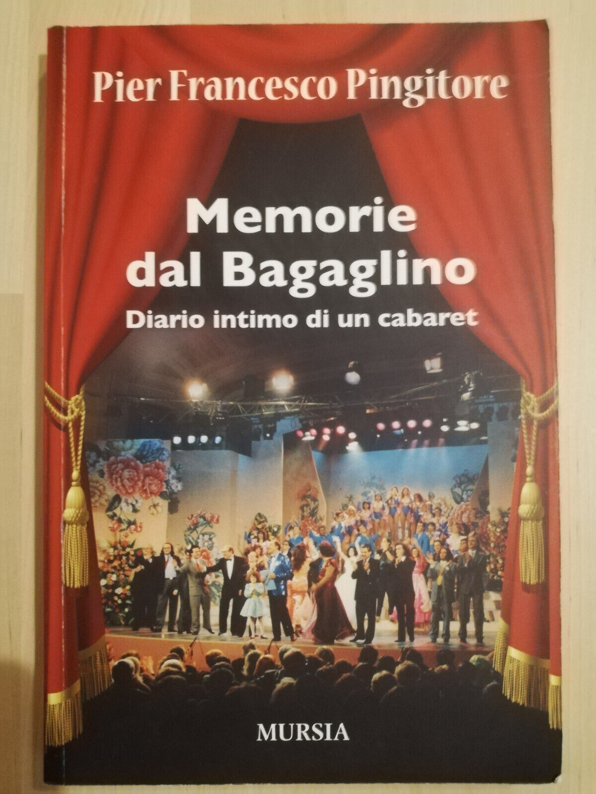 Memorie dal bagaglino, Pier Francesco Pingitore, 2012, Mursia