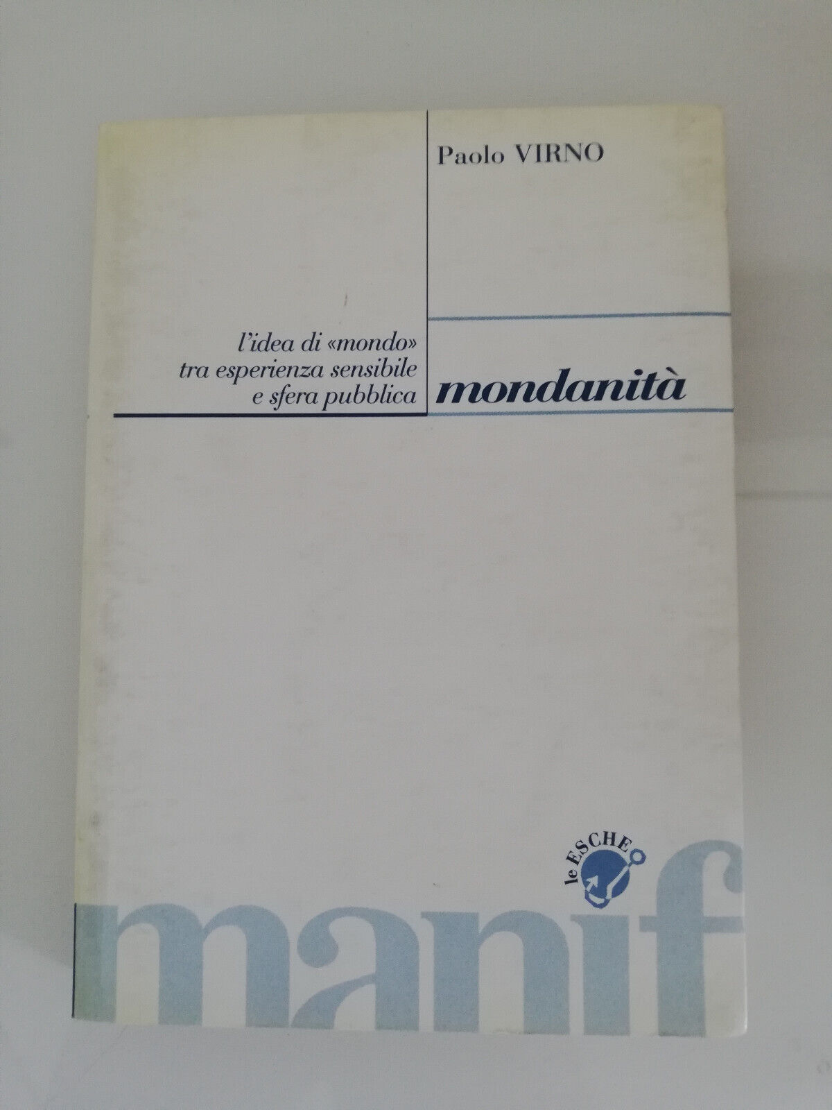 Mondanità. L'idea di mondo tra esperienza sensibile e sfera... Paolo …