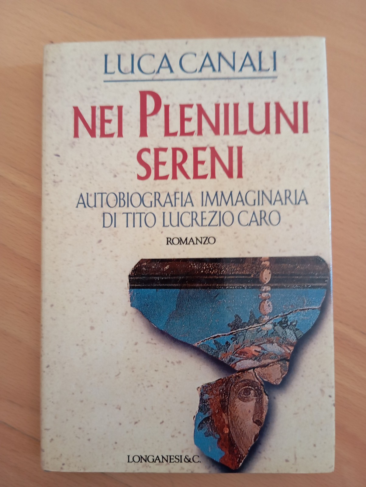 Nei pleniluni sereni Autobiografia Tito Lucrezio Caro Luca Canali Longanesi …