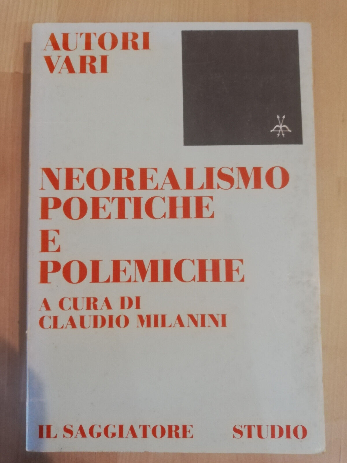 Neorealismmo poetiche e polemiche, Claudio Milanini aavv , Il Saggiatore, …