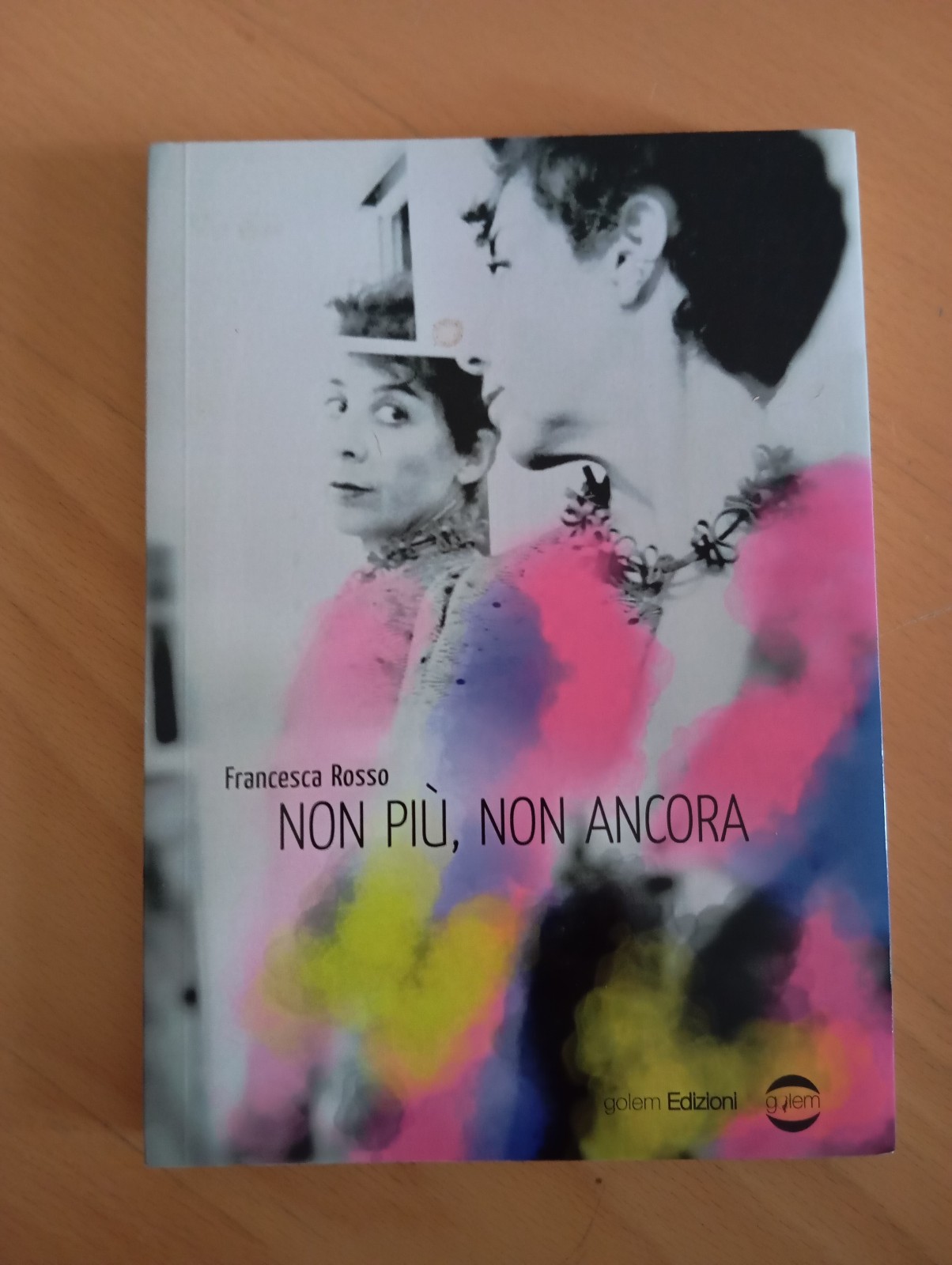 Non più, non ancora, Francesca Rosso, Golem, 2018