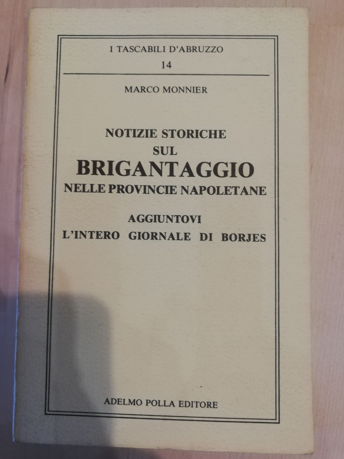Notizie storiche sul brigantaggio nelle province napoletane, Marco Monnier, 1986
