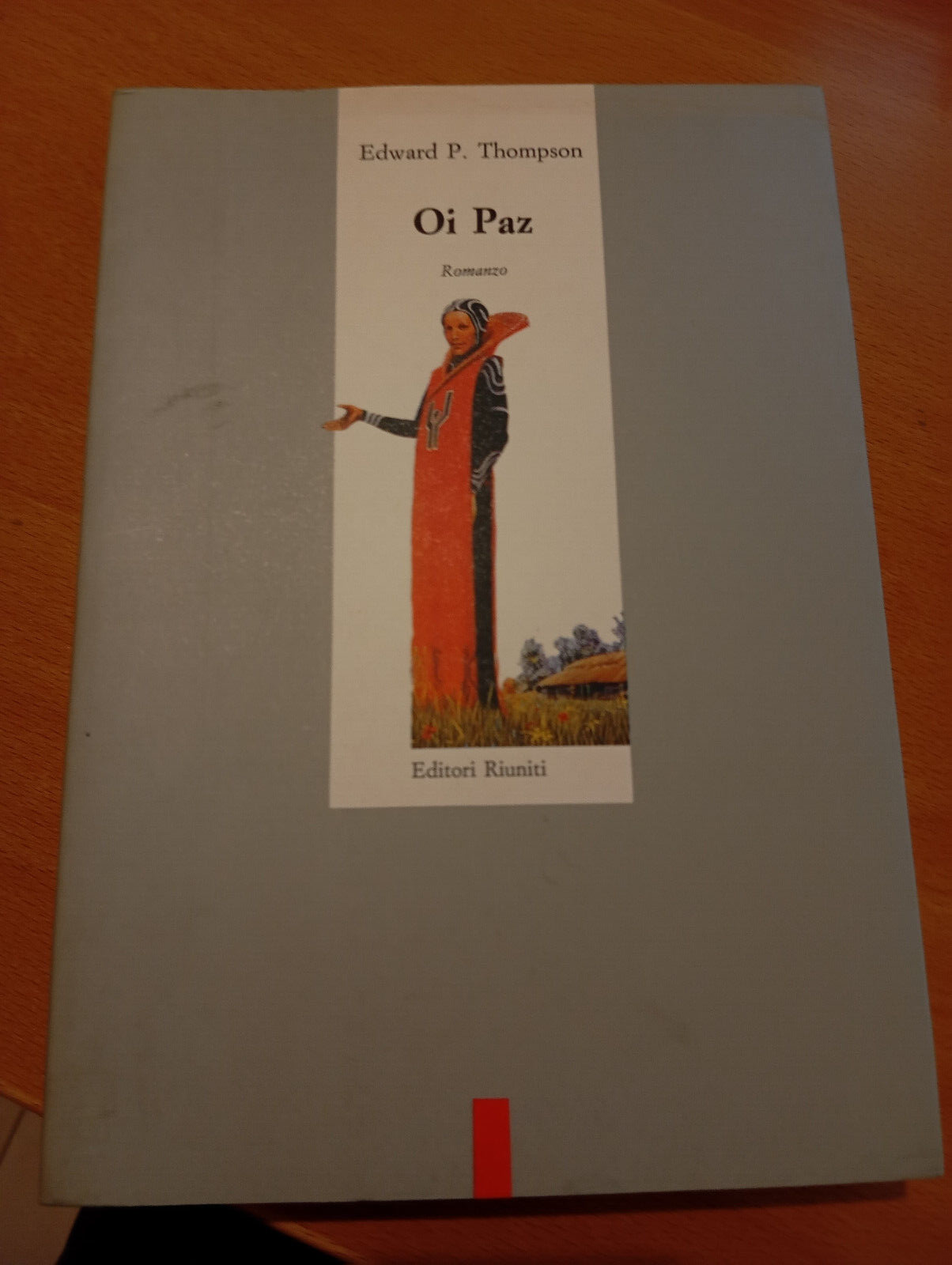 Oi Paz, Edward P. Thompson, Editori Riuniti, 1988