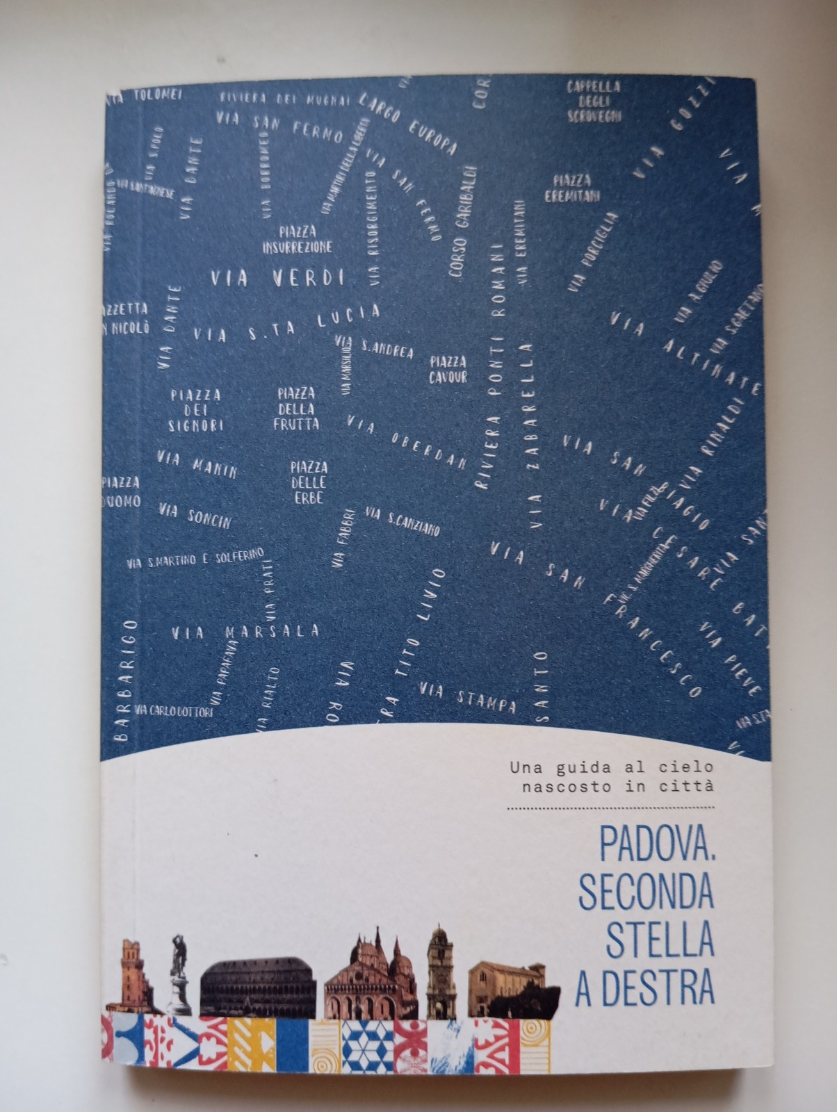 Padova, seconda stella a destra, Una guida al cielo nascosto …