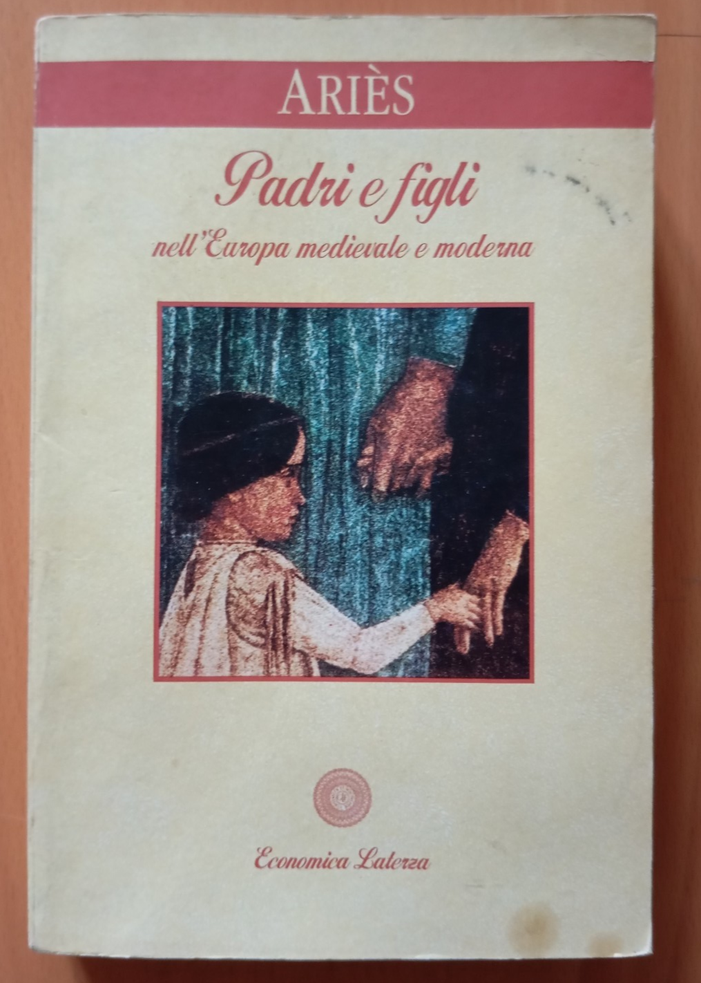 Padri e figli nell'Europa Medievale e moderna, Philippe Ariès, Laterza, …