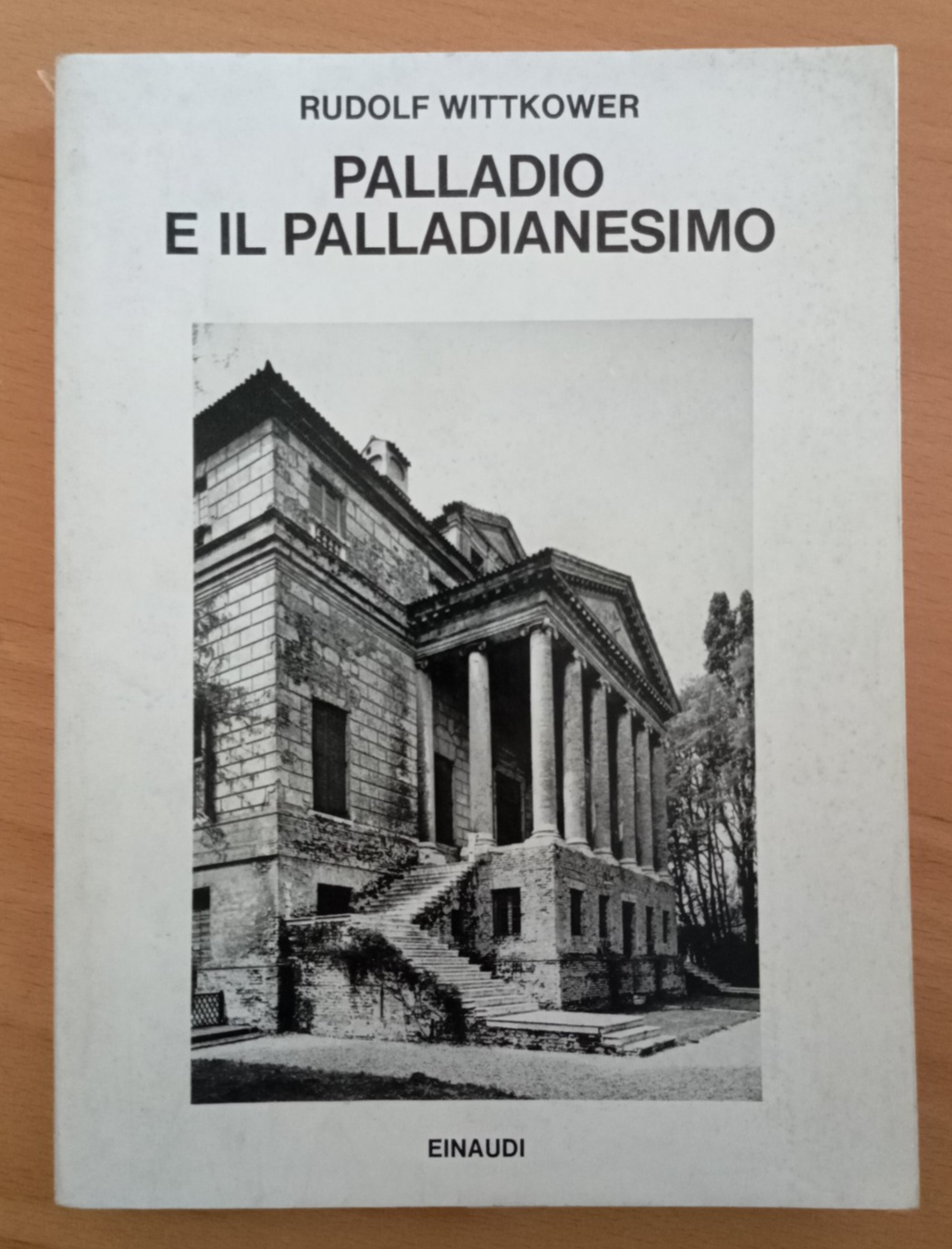Palladio e il palladianesimo, Rudolf Wittkower, Einaudi, 1984