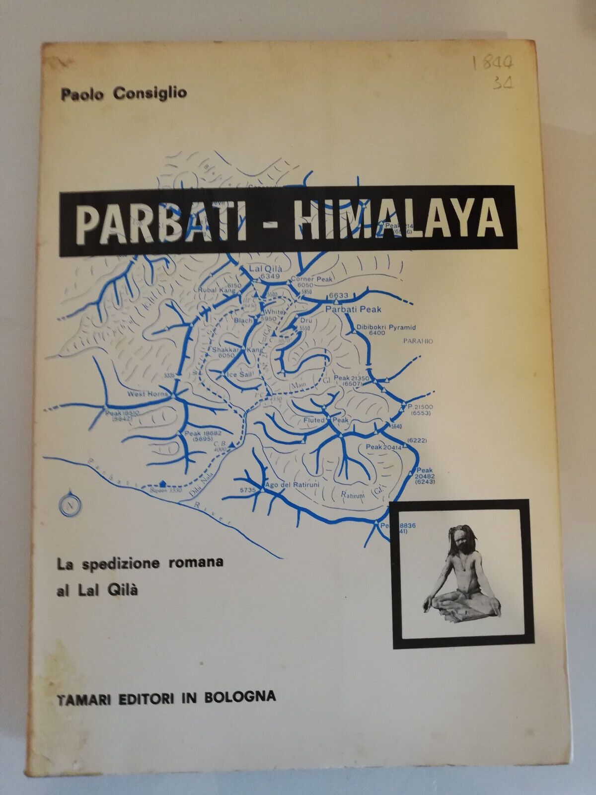 Parbati - Himalaya. La spedizione romana, Paolo Consiglio, 1966, Tamari …