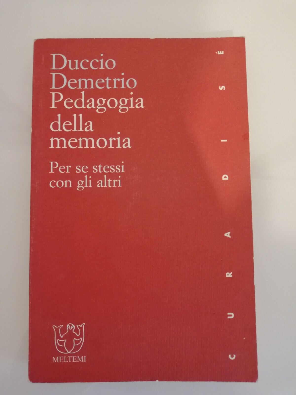 Pedagogia della memoria, Duccio Demetrio, 1998, Meltemi, raro