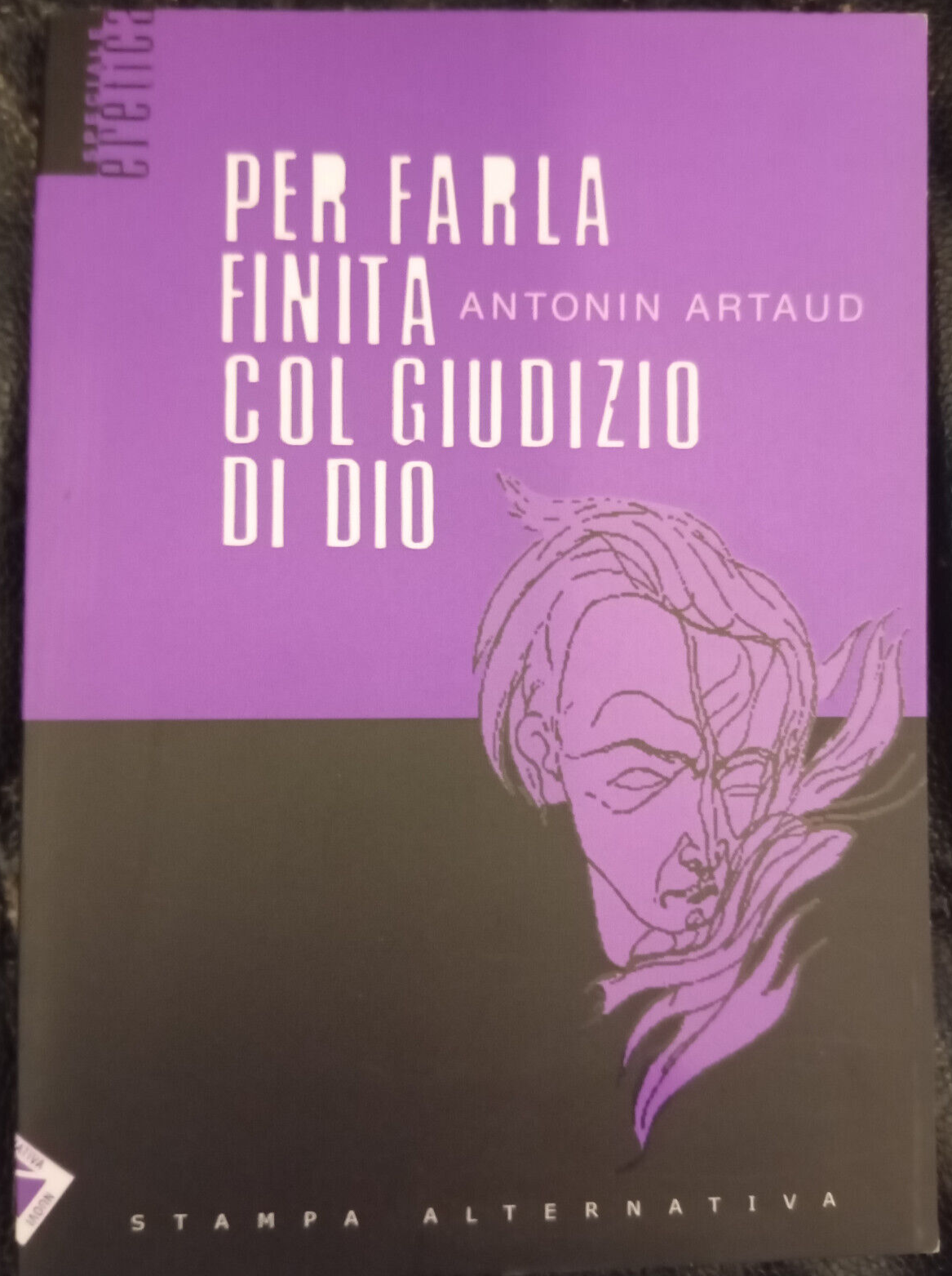 Per farla finita col giudizio di Dio, Antonin Artaud, Stampa …