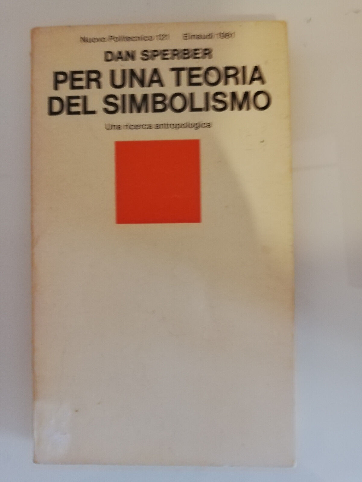 Per una teoria del simbolismo. Una ricerca, Dan Sperber, 1981 …