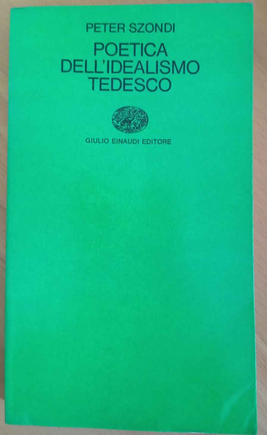 Poetica dell'idealismo tedesco, Peter Szondi, Einaudi, 1974, fuori catalogo