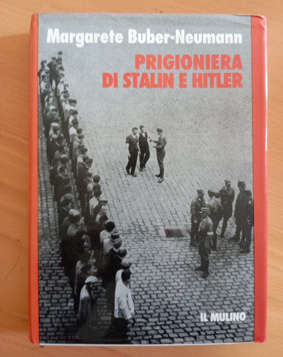 Prigioniera di Stalin e Hitler, Margarete Buber-Neumann, Il Mulino, 1994