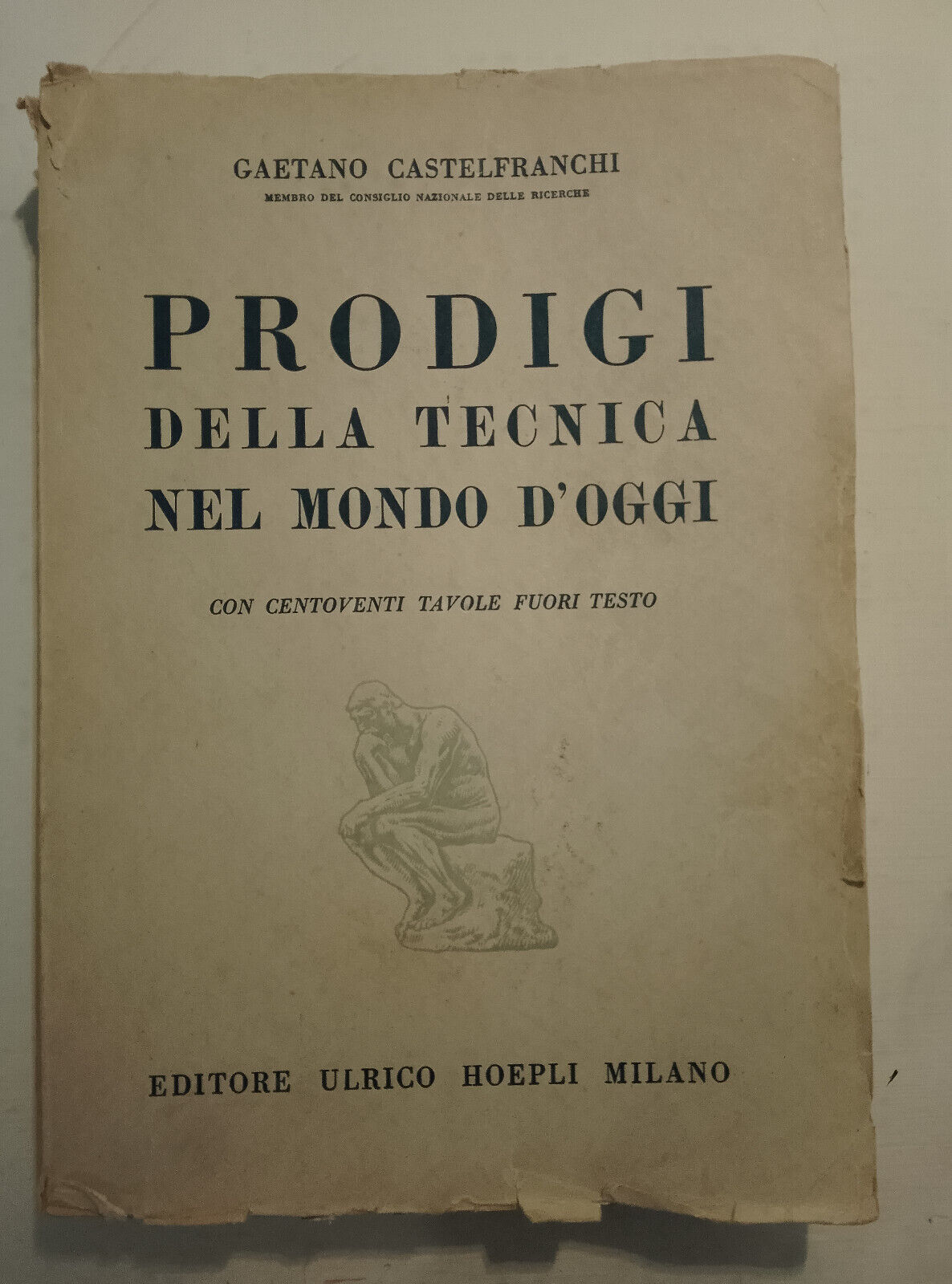 Prodigi della tecnica nel mondo d'oggi, Gaetano Castelfranchi, Hoepli, 1950