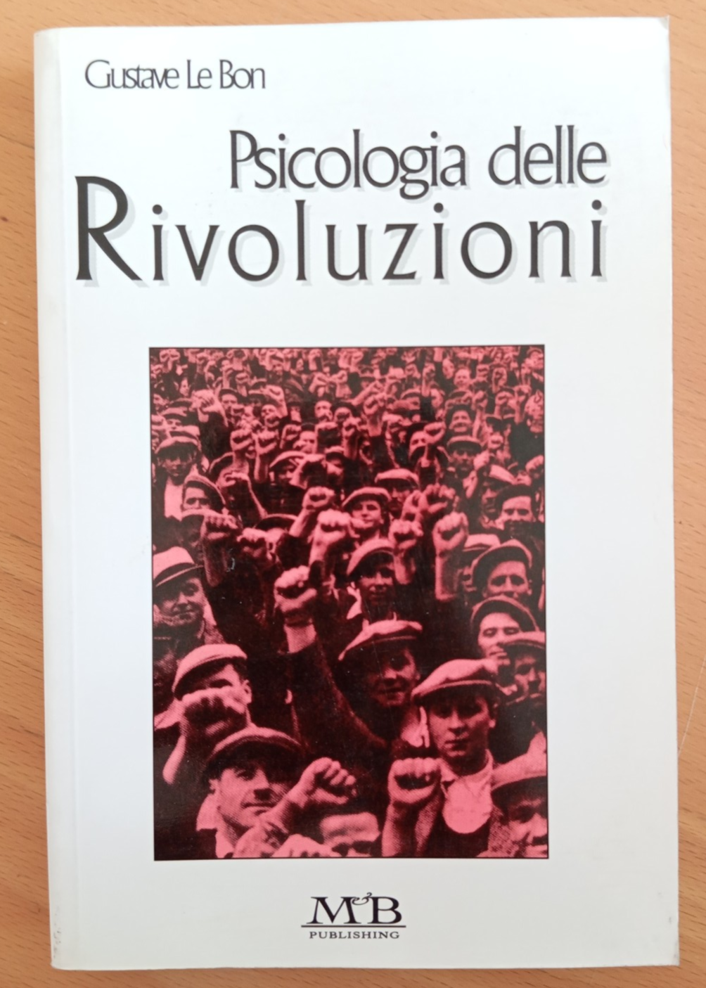Psicologia delle rivoluzioni, Gustave Le Bon, MB, 2000, Fuori catalogo