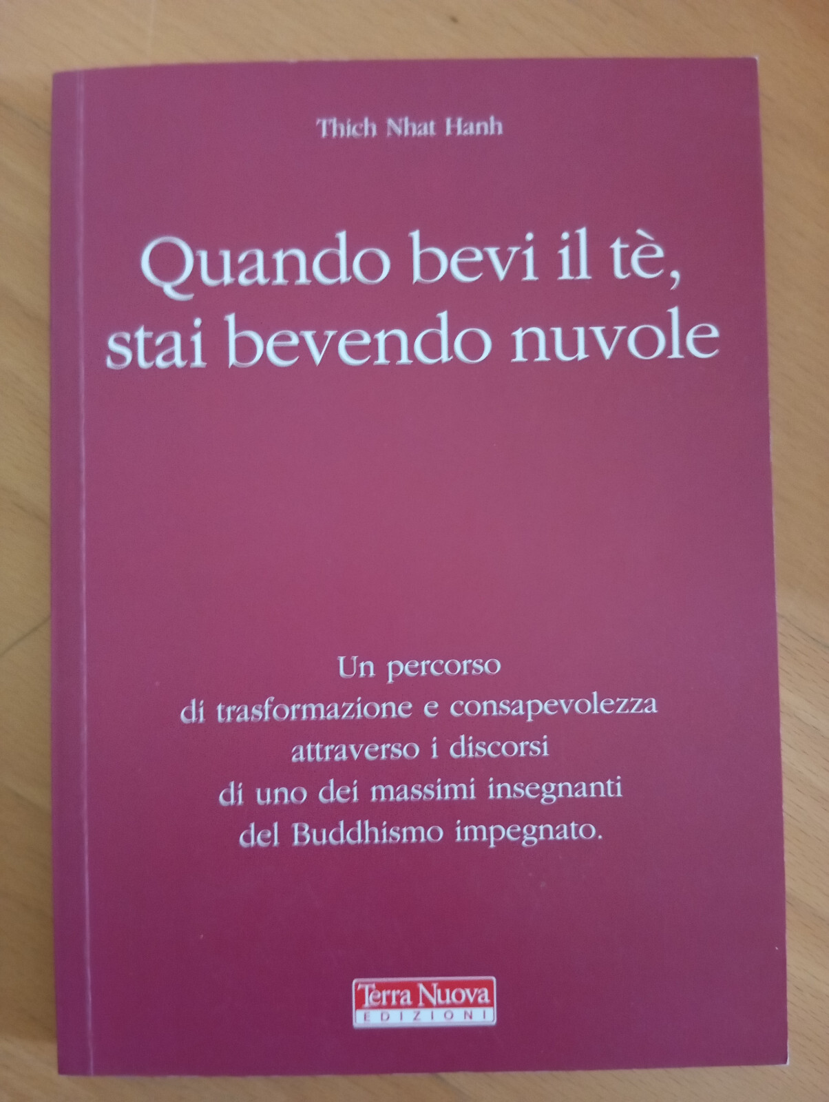 quando bevi il tè, stai bevendo nuvole, Tich Nhat Hanh, …