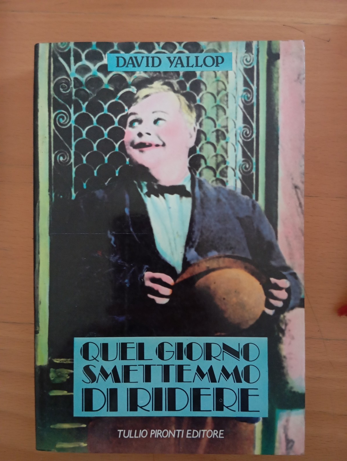 Quel giorno smettemmo di ridere, Fatty Arbuckle, David Yallop, Pironti, …