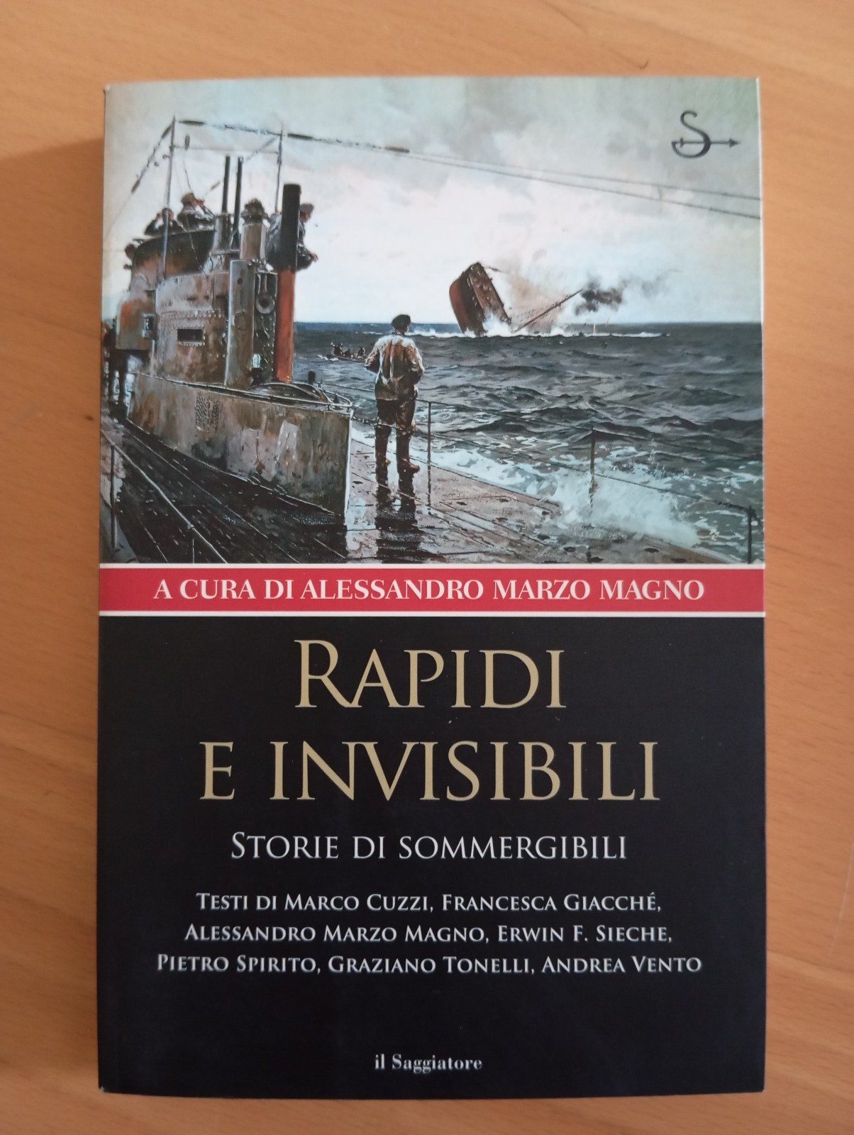Rapidi e invisibili. Storie di sommergibili, A. Marzo Magno, Il …