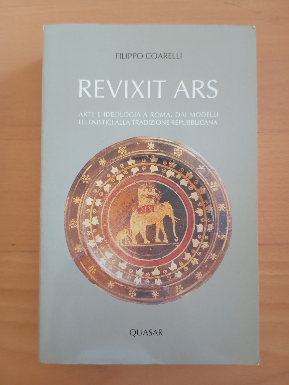 Revixit Ars. Arte e ideologia a Roma, Filippo Coarelli, Quasar, …