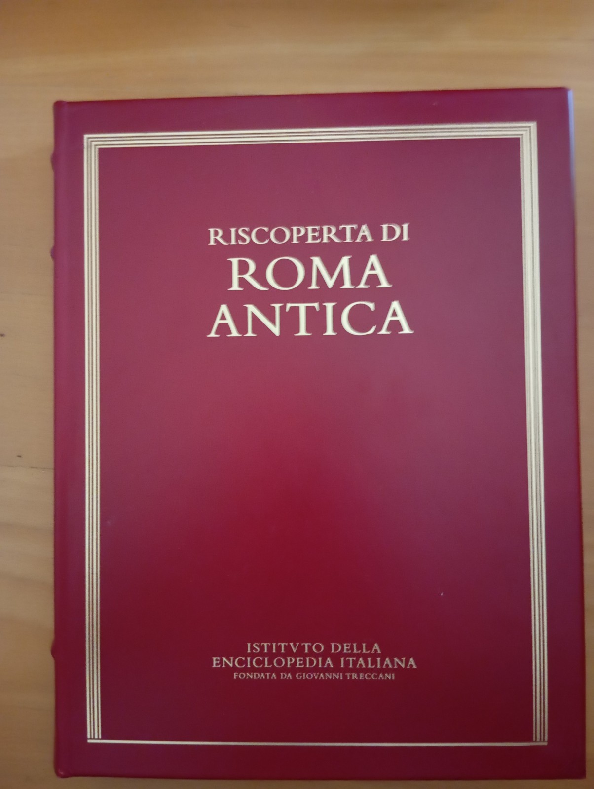 Riscoperta di Roma Antica, Istituto Encicloperia Treccani, 1999