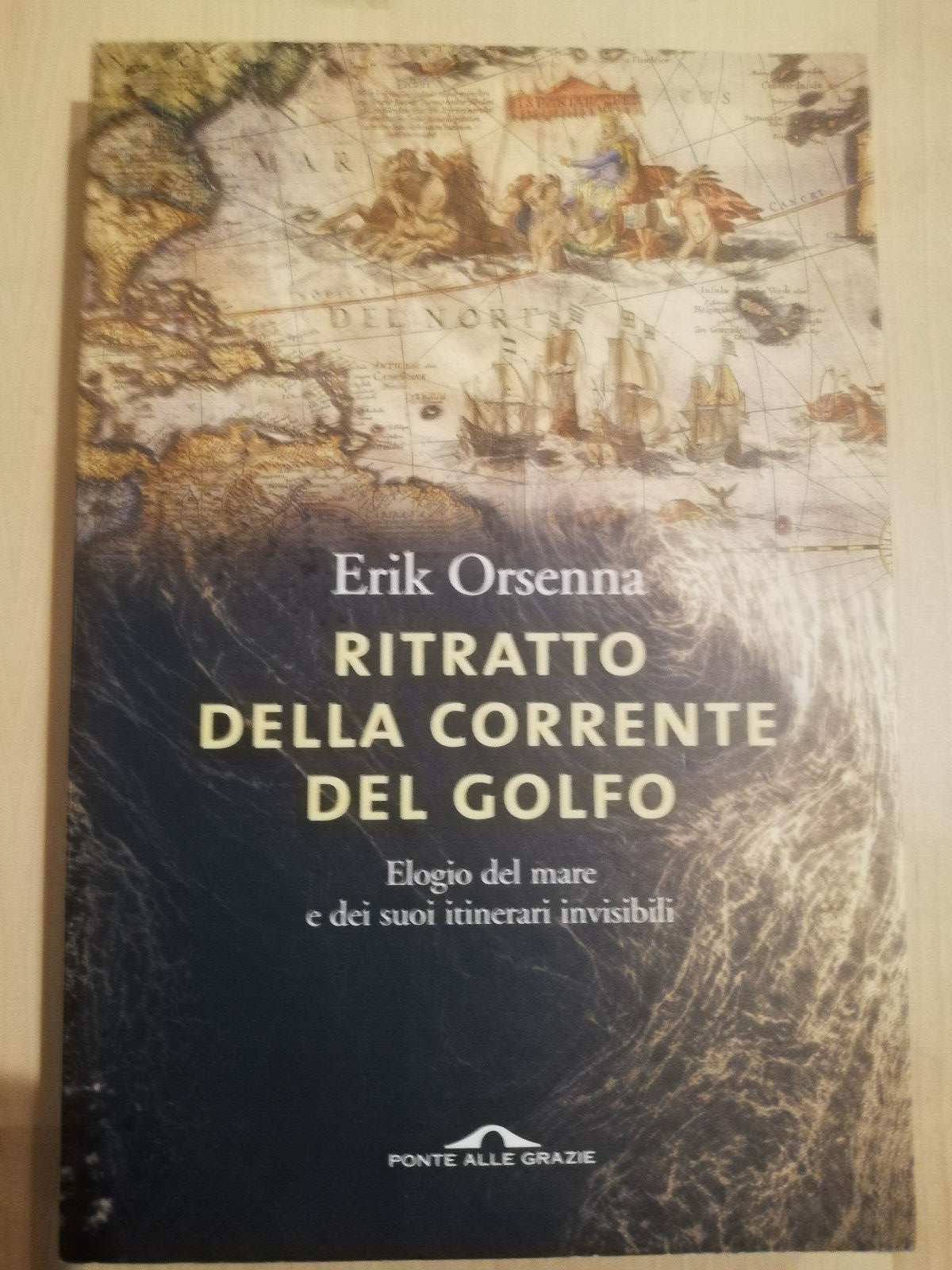 Ritratto della corrente del Golfo, Erik Orsenna, 2006, Ponte alle …