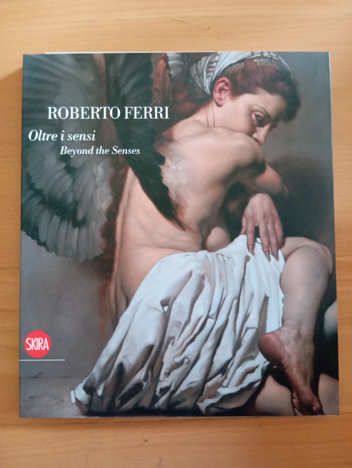 Roberto Ferri, Oltre i sensi, Skira, 2009