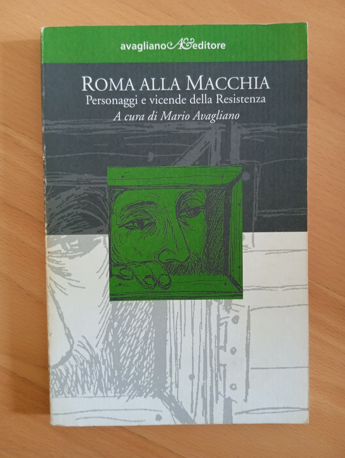 Roma alla macchia, personaggi e vicende della resistenza, Mario Avagliano, …