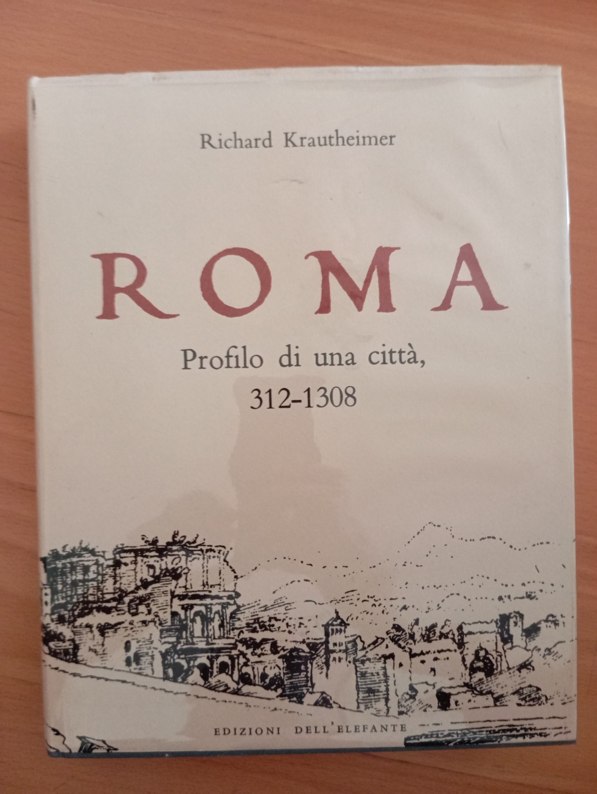 Roma. Profilo di una città 312-1308, Richard Krautheimer, Ed. dell'Elefante …